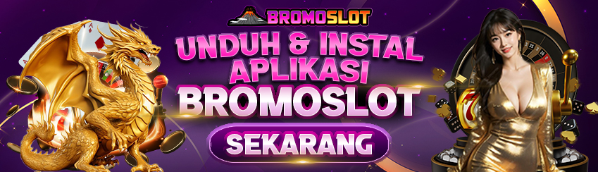 UNDUK APK BROMOSLOT